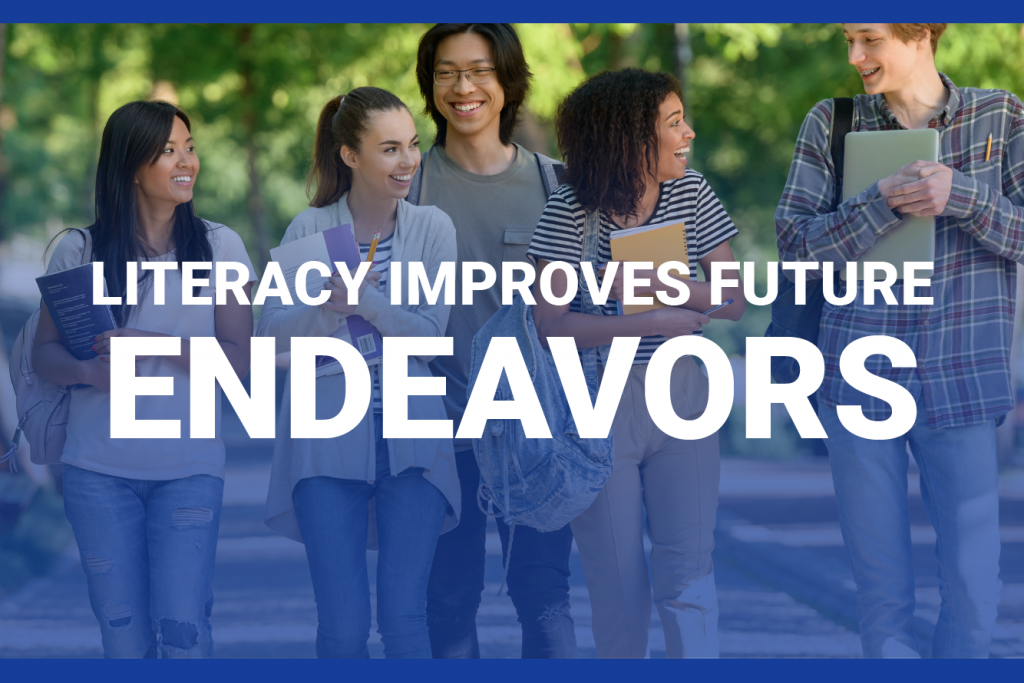 Literacy Improves Future Endeavors